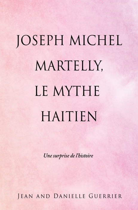 JOSEPH MICHEL MARTELLY, LE MYTHE HAITIEN