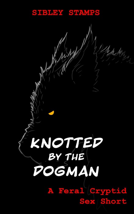 Knotted by the Dogman: A Feral Cryptid Sex Short