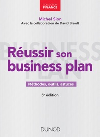 Réussir son business plan - 5e éd.