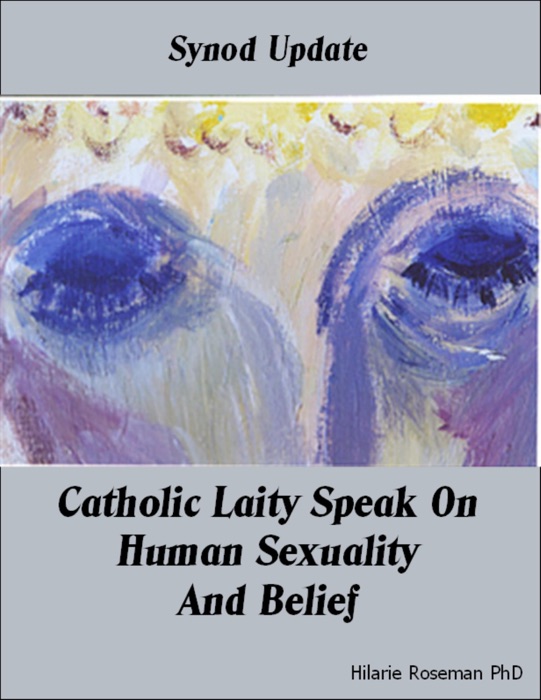 Synod Update Catholic Laity Speak On Human Sexuality and Belief