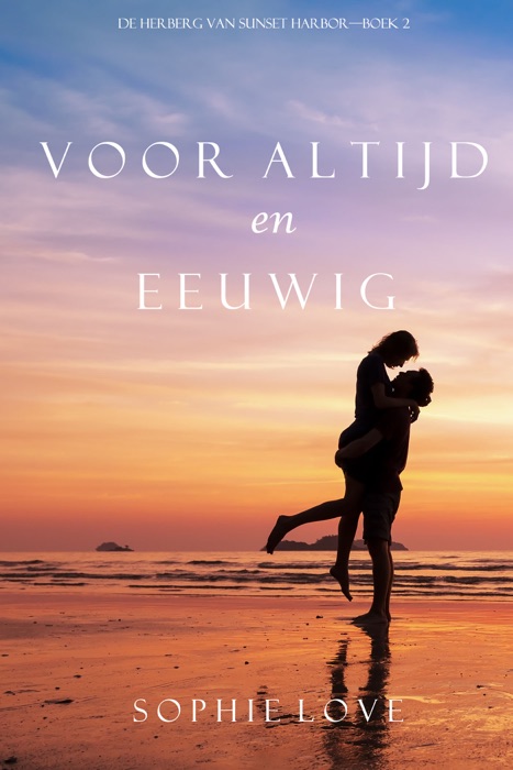 Voor altijd en eeuwig (De herberg van Sunset Harbor – Boek 2)