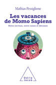 Les Vacances de Momo Sapiens - Mathias Pessiglione
