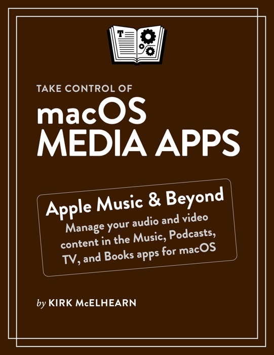 Take Control of macOS Media Apps