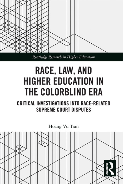 Race, Law, and Higher Education in the Colorblind Era