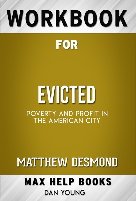 Evicted by Matthew Desmond (Max Help Workbooks)
