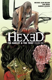 Hexed: The Harlot and the Thief Vol. 1 - Michael Alan Nelson by  Michael Alan Nelson PDF Download