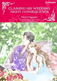 Claiming His Wedding Night Consequence - Maoko Nagasaki & Abby Green by  Maoko Nagasaki & Abby Green PDF Download