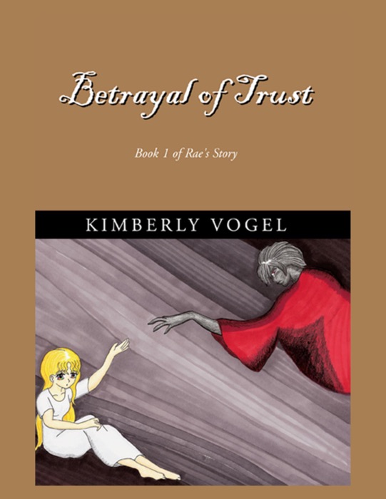 Betrayal of Trust: Book 1 of Rae's Story