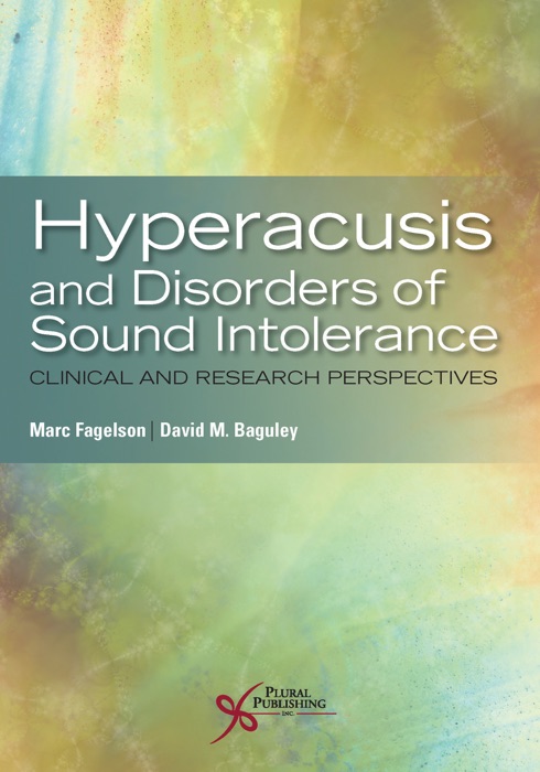 Hyperacusis and Disorders of Sound Intolerance