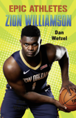 Epic Athletes: Zion Williamson - Dan Wetzel