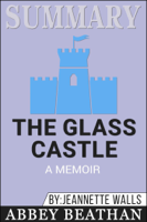 Abbey Beathan - Summary of The Glass Castle: A Memoir by Jeannette Walls artwork