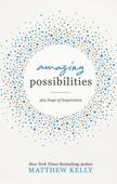 Amazing Possibilities - Matthew Kelly