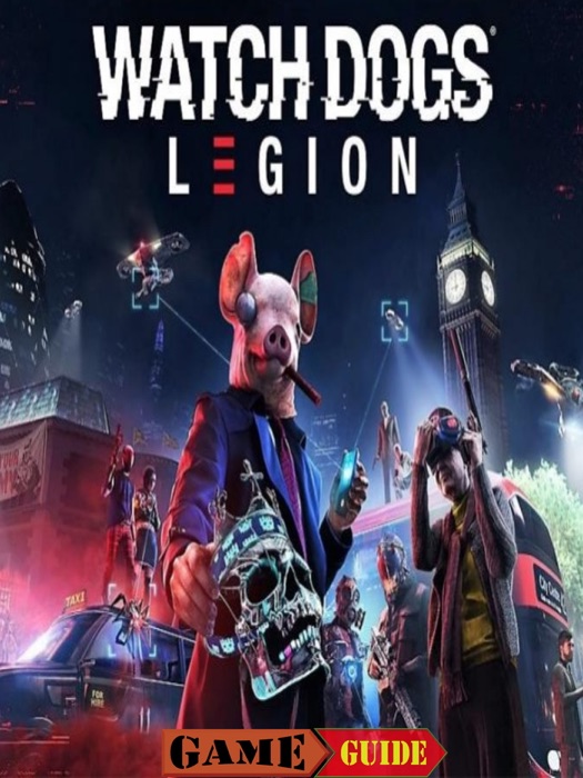 Watch Dogs Legion Guide