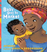 Baby Goes to Market - Atinuke & Angela Brooksbank