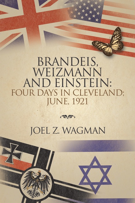 Brandeis, Weizmann and Einstein:                Four Days in Cleveland; June, 1921