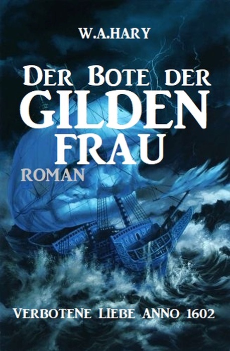 Der Bote der Gildenfrau: Verbotene Liebe Anno 1602