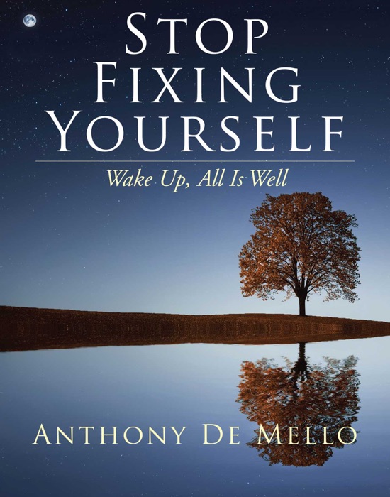 download-stop-fixing-yourself-by-anthony-de-mello-ebook-pdf