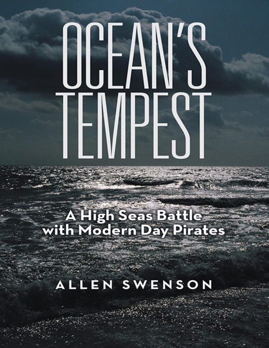 Ocean’s Tempest: A High Seas Battle With Modern Day Pirates