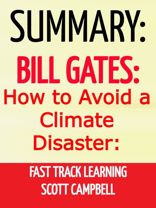 Summary: Bill Gates: How to Avoid a Climate Disaster