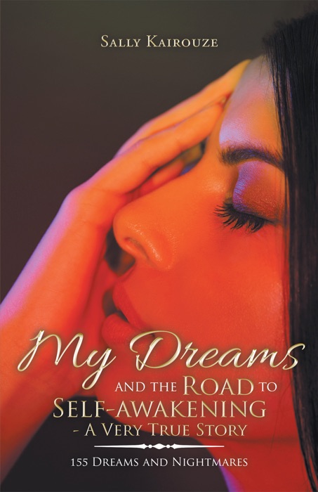My Dreams and the Road to Self-Awakening - a Very True Story