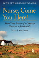 Mary J. MacLeod - Nurse, Come You Here! artwork