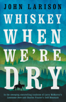 John Larison - Whiskey When We're Dry artwork