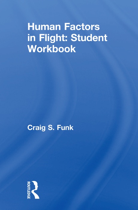 Human Factors in Flight: Student Workbook