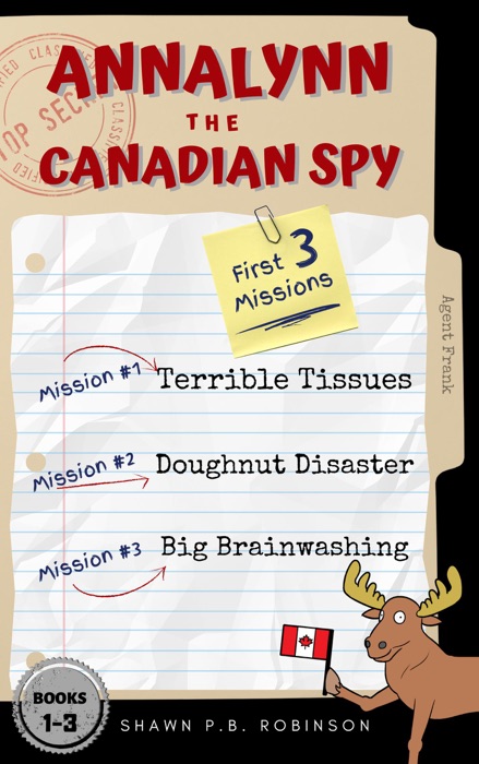 Annalynn the Canadian Spy: Books I-III