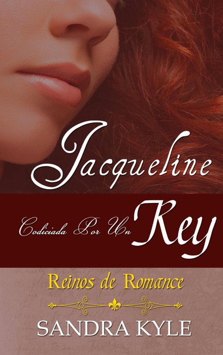 Jacqueline: Codiciada Por Un Rey (Reinos de Romance, Libro 1)