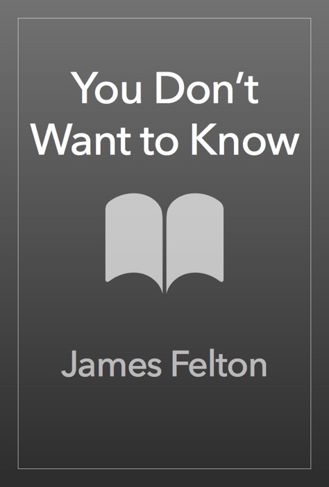 You Don't Want to Know