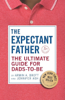 Jennifer Ash Rudick & Armin A. Brott - The Expectant Father: The Ultimate Guide for Dads-to-Be (Fifth Edition)  (The New Father) artwork