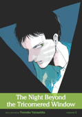 The Night Beyond the Tricornered Window, Vol. 1 - Tomoko Yamashita