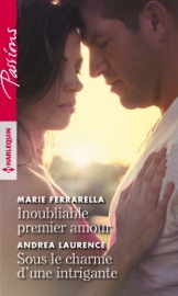 Inoubliable premier amour - Sous le charme d'une intrigante - Marie Ferrarella & Andrea Laurence by  Marie Ferrarella & Andrea Laurence PDF Download