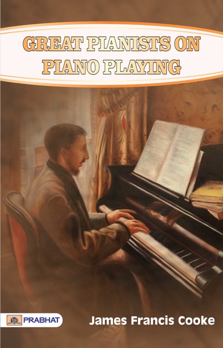 Great Pianists on Piano Playing