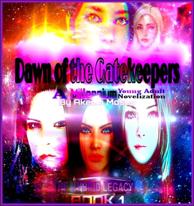 Dawn of the Gatekeepers 'a Millennium Young Adult Novelization'