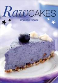 Raw Cakes - Caroline Fibæk