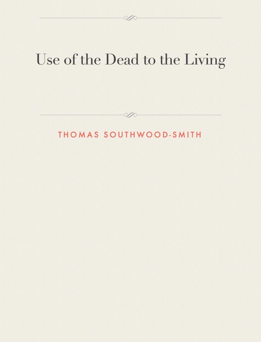 Use of the Dead to the Living