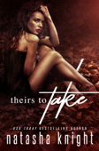 Theirs to Take - Natasha Knight