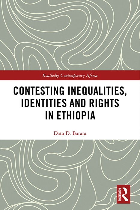 Contesting Inequalities, Identities and Rights in Ethiopia