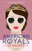 American Royals - tome 2 Sa Majesté - Katharine McGee