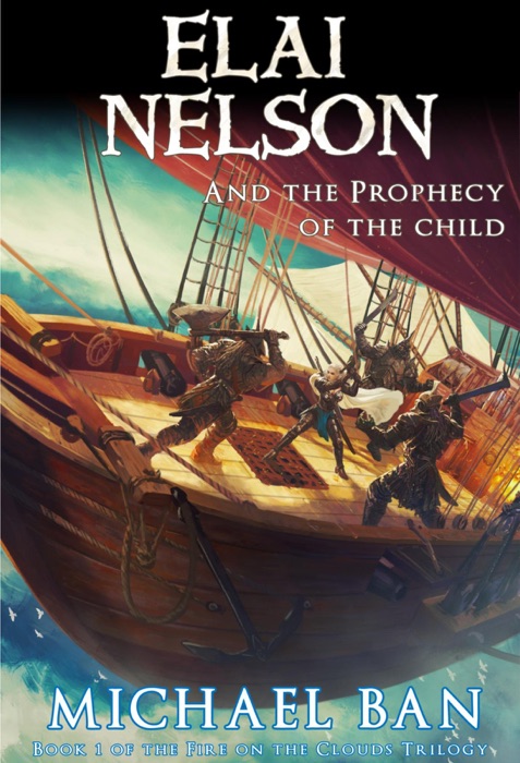 Elai Nelson and the Prophecy of the Child