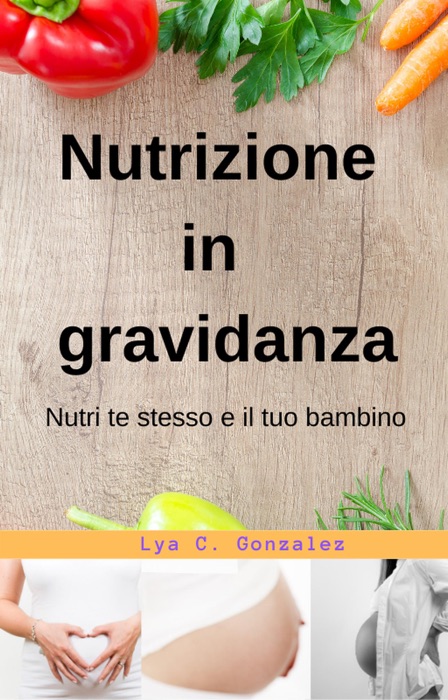 Nutrizione  In  gravidanza   Nutri te stesso e il tuo bambino