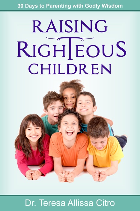 Raising Righteous Children