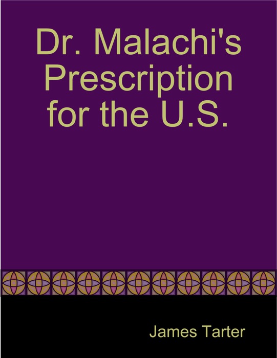 Dr. Malachi's Prescription for the U.S.