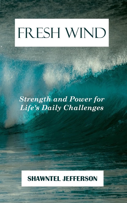 Fresh Wind: Strength and Power for Life's Daily Challenges