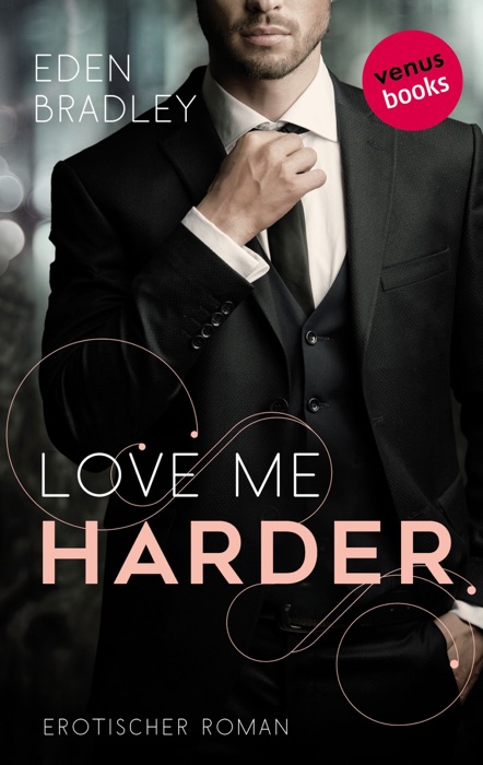 Love me harder: Ein Dark-Pleasure-Roman - Band 1