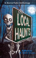 R. Saint Claire - Local Haunts: a HorrorTube Anthology artwork