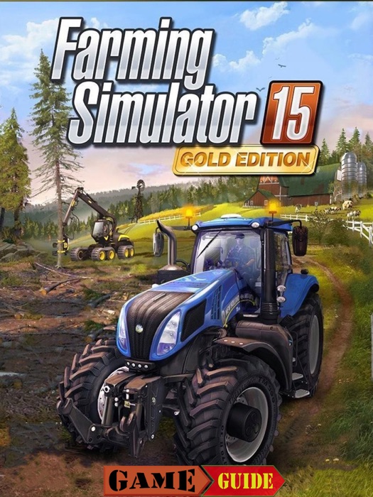 Farming Simulator 15 Game Guide