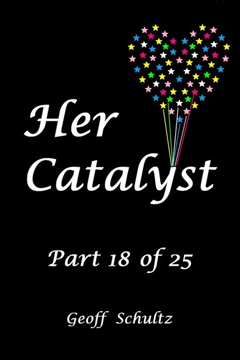 Her Catalyst: Part 18 of 25