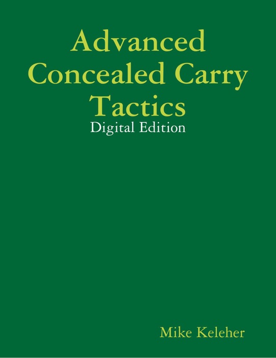 Advanced Concealed Carry Tactics: Digital Edition